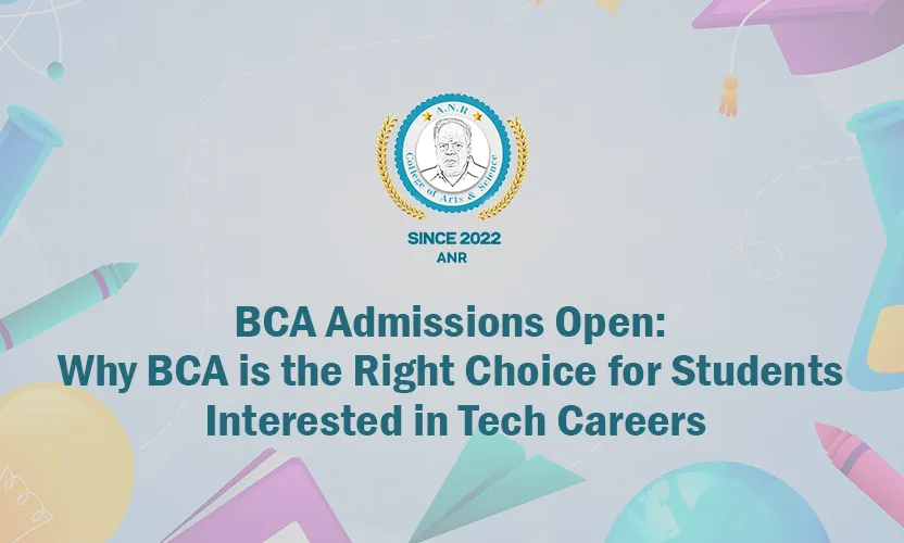 BCA Admissions Open: Why BCA is the Right Choice for Students Interested in Tech Careers