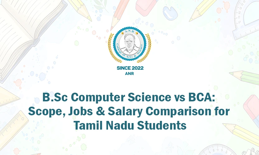 B.Sc Computer Science vs BCA: Scope, Jobs & Salary Comparison for Tamil Nadu Students