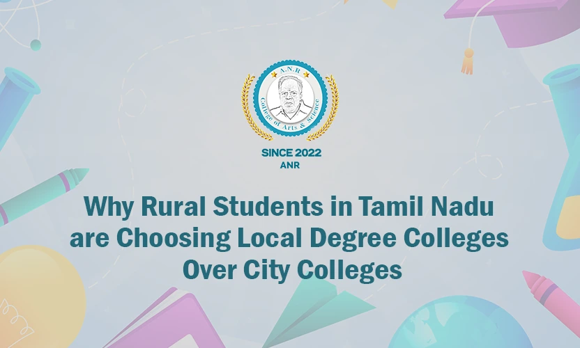 Why Rural Students in Tamil Nadu are Choosing Local Degree Colleges Over City Colleges